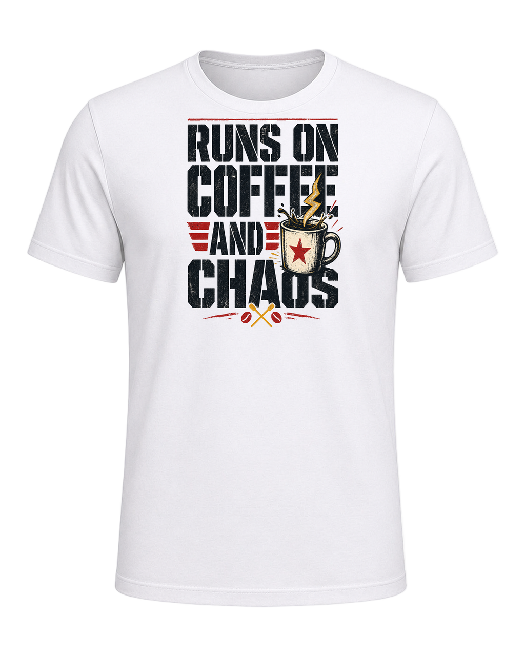 RUNS ON COFFEE AND CHAOS — White